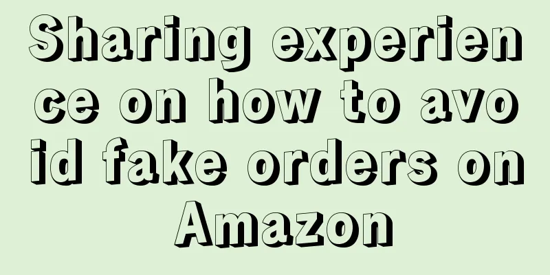 Sharing experience on how to avoid fake orders on Amazon