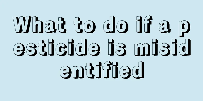 What to do if a pesticide is misidentified