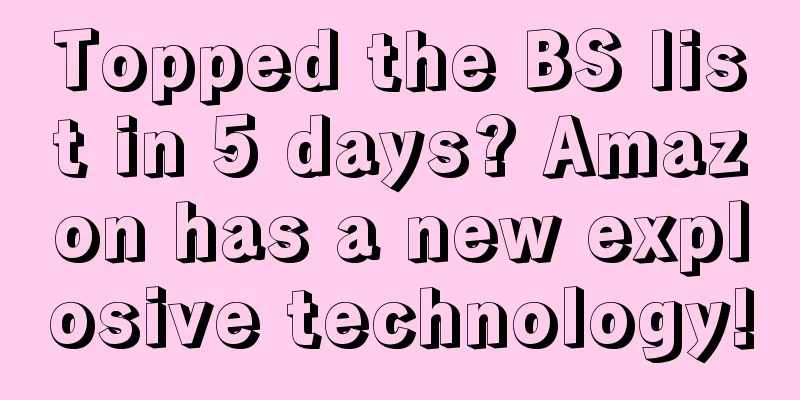 Topped the BS list in 5 days? Amazon has a new explosive technology!