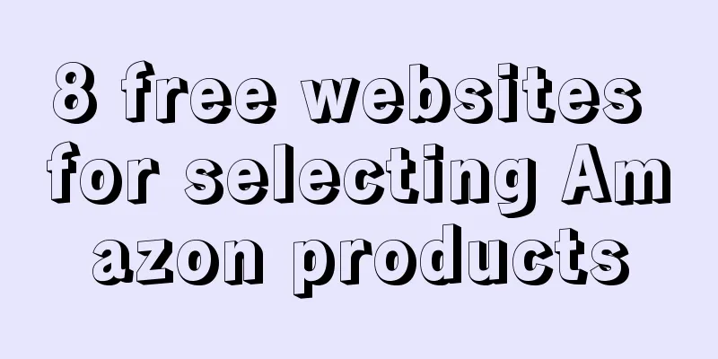 8 free websites for selecting Amazon products