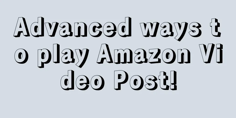 Advanced ways to play Amazon Video Post!