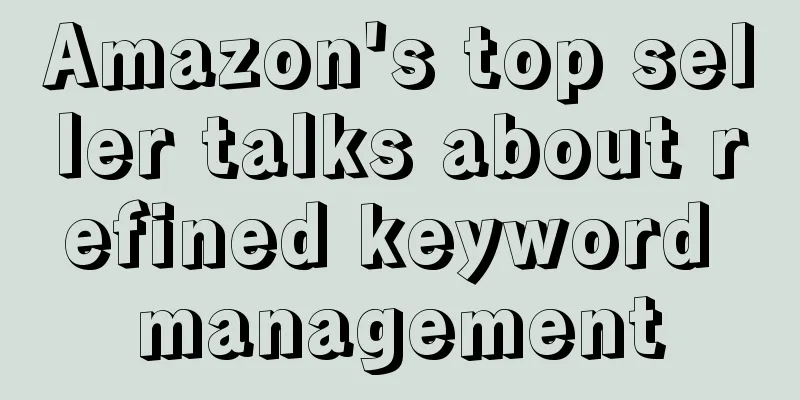 Amazon's top seller talks about refined keyword management