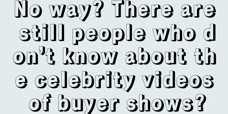 No way? There are still people who don’t know about the celebrity videos of buyer shows?