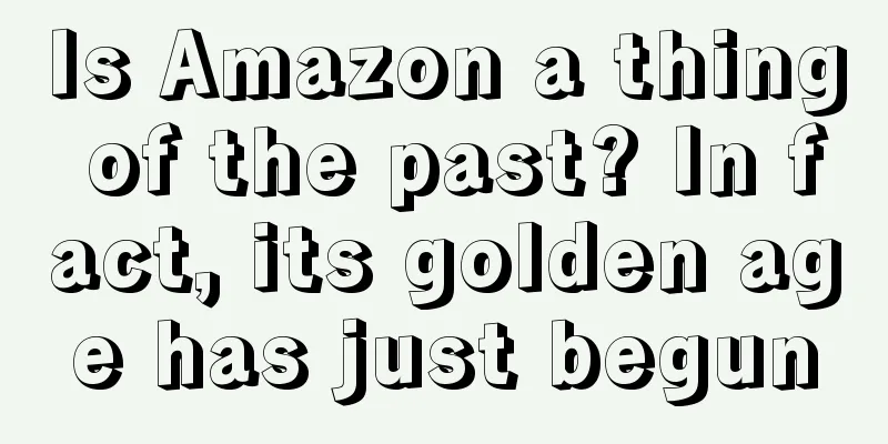 Is Amazon a thing of the past? In fact, its golden age has just begun