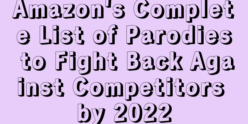 Amazon's Complete List of Parodies to Fight Back Against Competitors by 2022