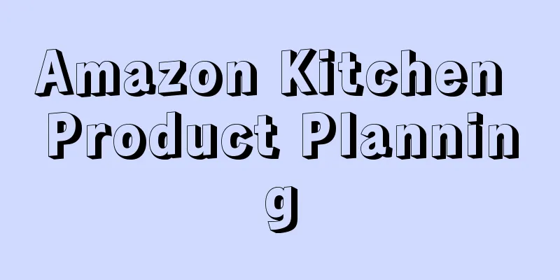 Amazon Kitchen Product Planning