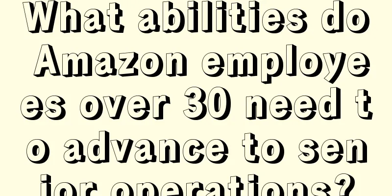 What abilities do Amazon employees over 30 need to advance to senior operations?