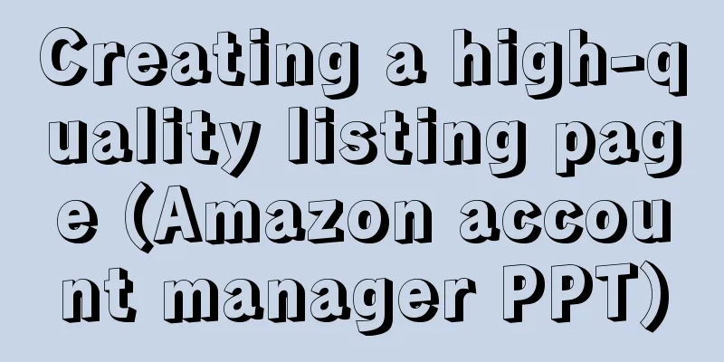 Creating a high-quality listing page (Amazon account manager PPT)