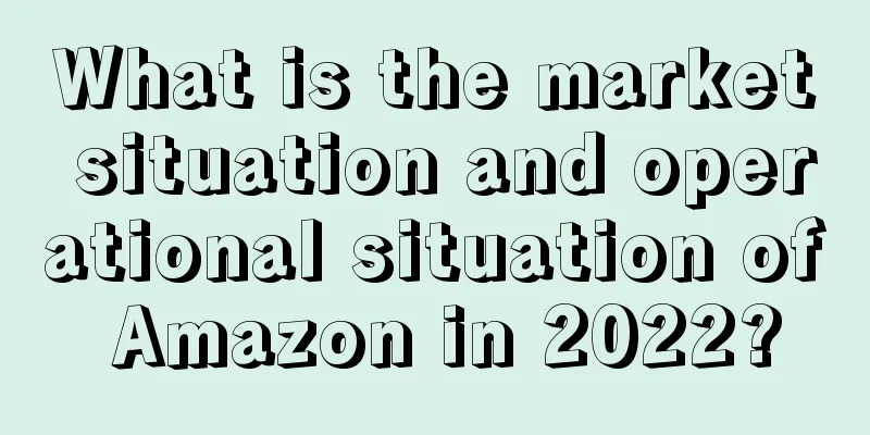 What is the market situation and operational situation of Amazon in 2022?