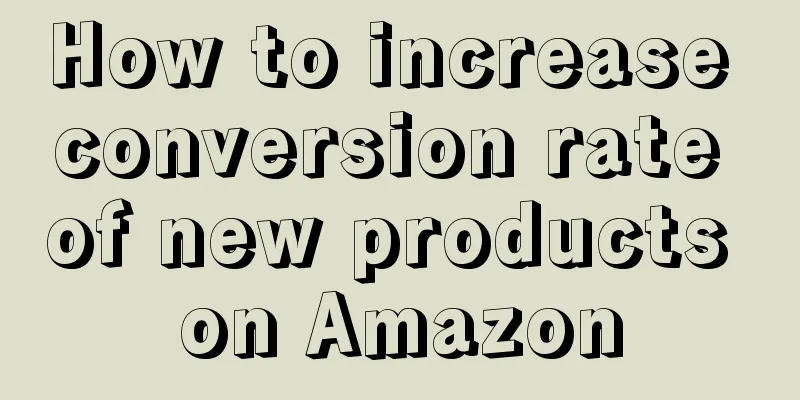 How to increase conversion rate of new products on Amazon