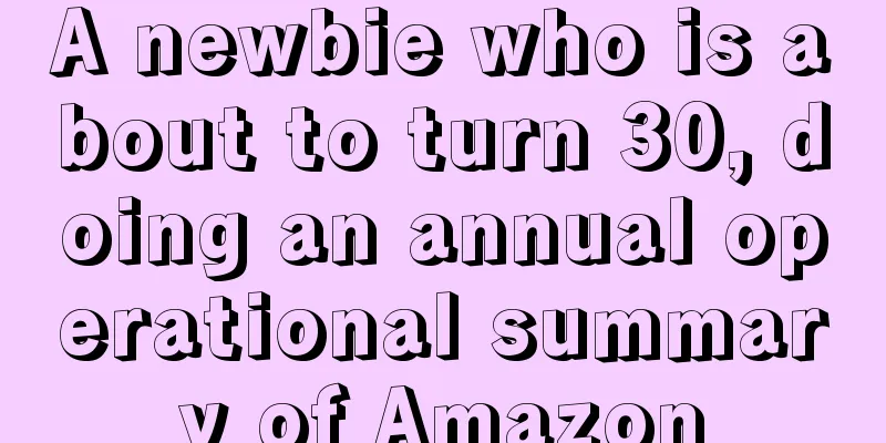 A newbie who is about to turn 30, doing an annual operational summary of Amazon