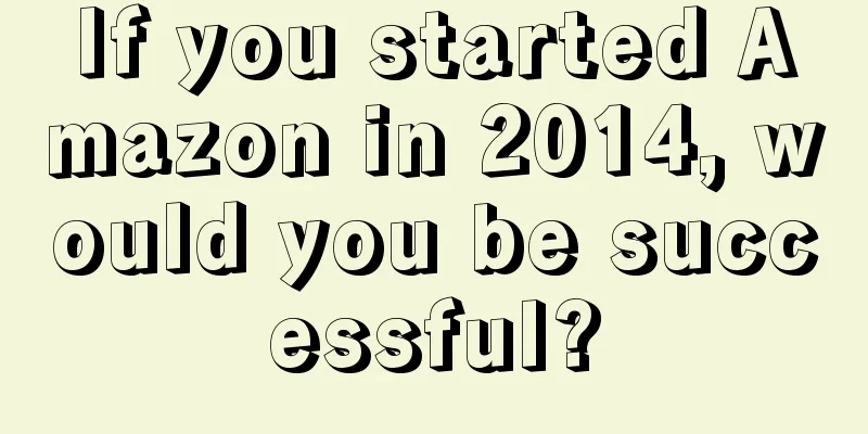 If you started Amazon in 2014, would you be successful?