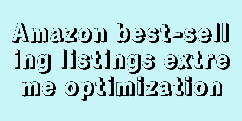 Amazon best-selling listings extreme optimization