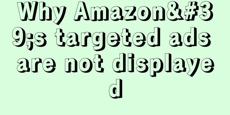 Why Amazon's targeted ads are not displayed