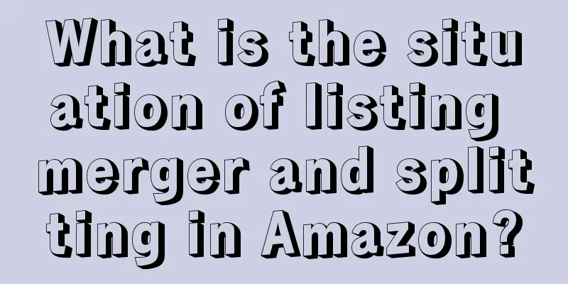 What is the situation of listing merger and splitting in Amazon?