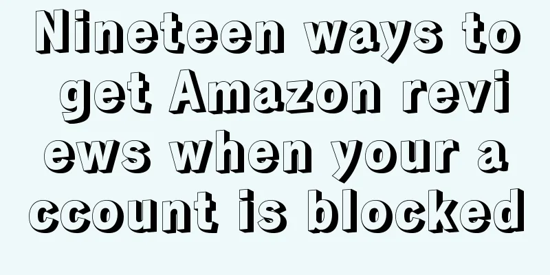 Nineteen ways to get Amazon reviews when your account is blocked