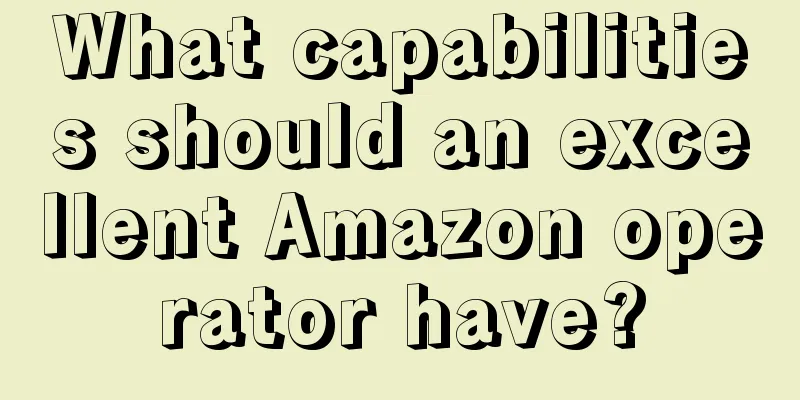 What capabilities should an excellent Amazon operator have?