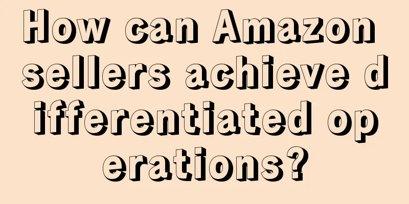 How can Amazon sellers achieve differentiated operations?