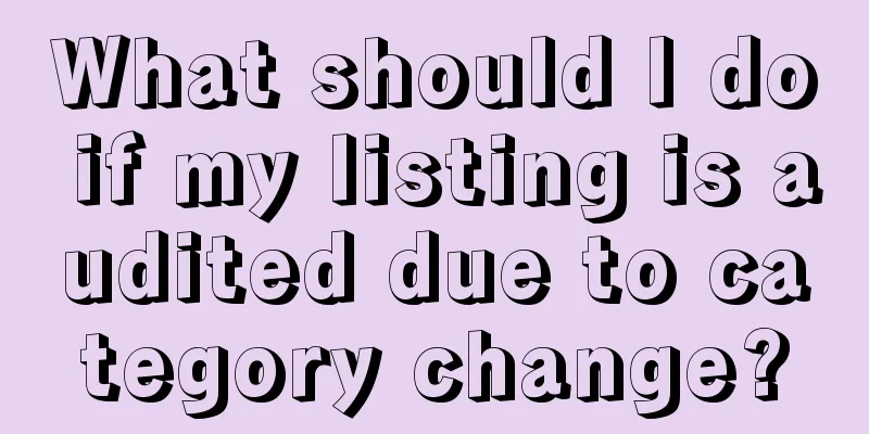 What should I do if my listing is audited due to category change?
