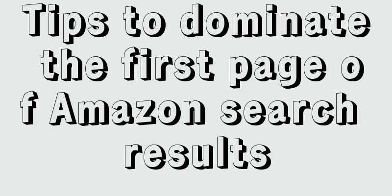 Tips to dominate the first page of Amazon search results