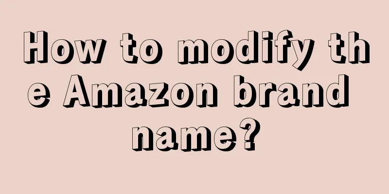 How to modify the Amazon brand name?