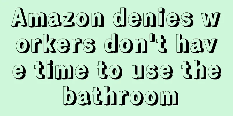 Amazon denies workers don't have time to use the bathroom