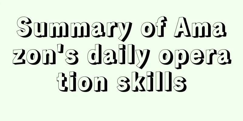 Summary of Amazon's daily operation skills