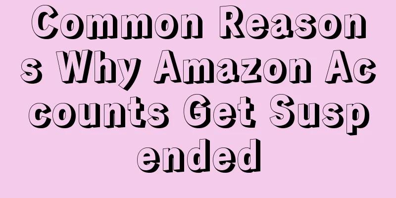 Common Reasons Why Amazon Accounts Get Suspended