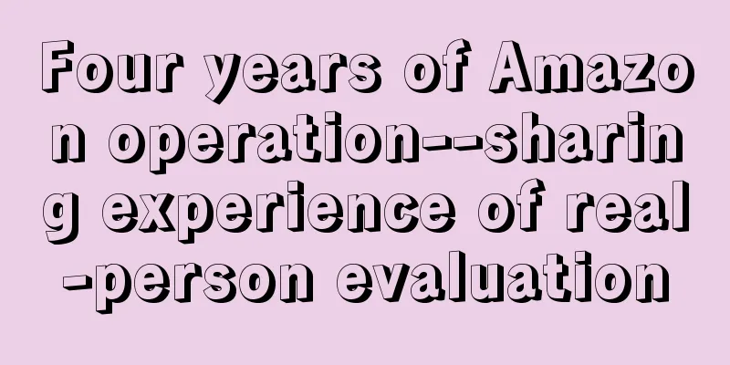 Four years of Amazon operation--sharing experience of real-person evaluation