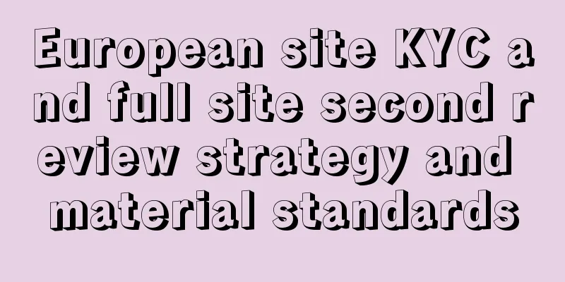 European site KYC and full site second review strategy and material standards
