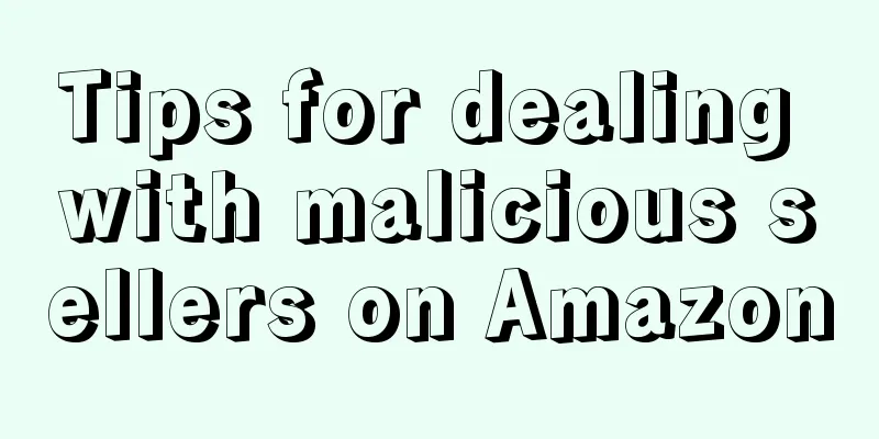 Tips for dealing with malicious sellers on Amazon