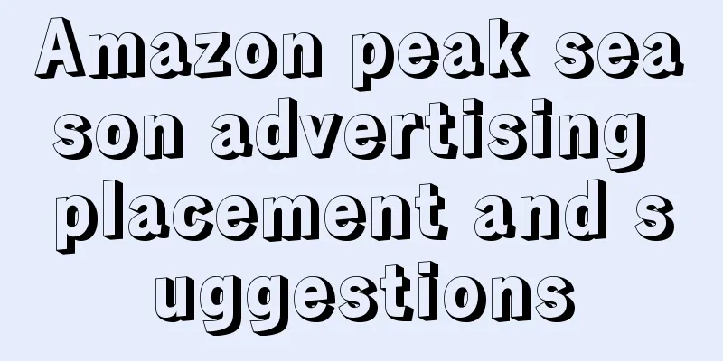 Amazon peak season advertising placement and suggestions