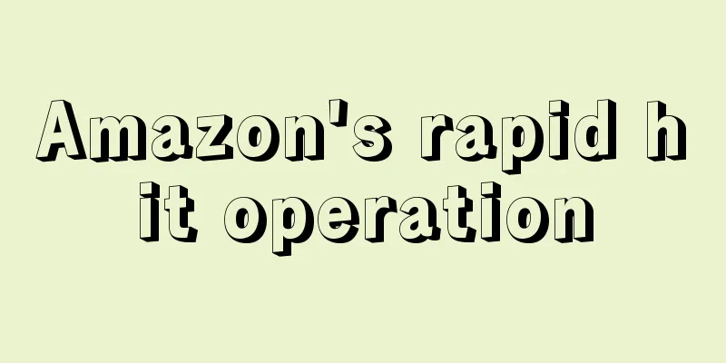Amazon's rapid hit operation