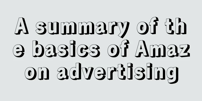 A summary of the basics of Amazon advertising