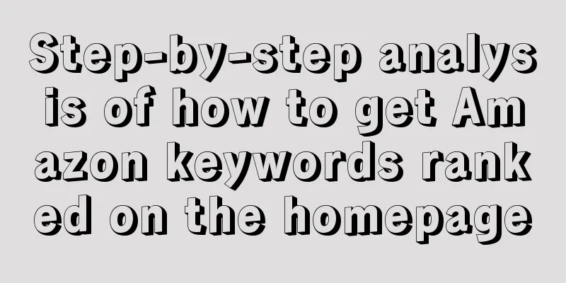 Step-by-step analysis of how to get Amazon keywords ranked on the homepage
