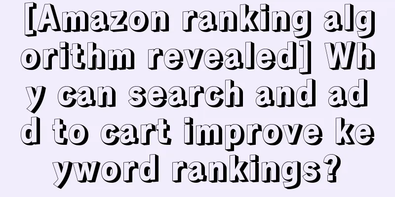 [Amazon ranking algorithm revealed] Why can search and add to cart improve keyword rankings?