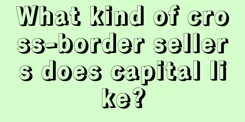 What kind of cross-border sellers does capital like?