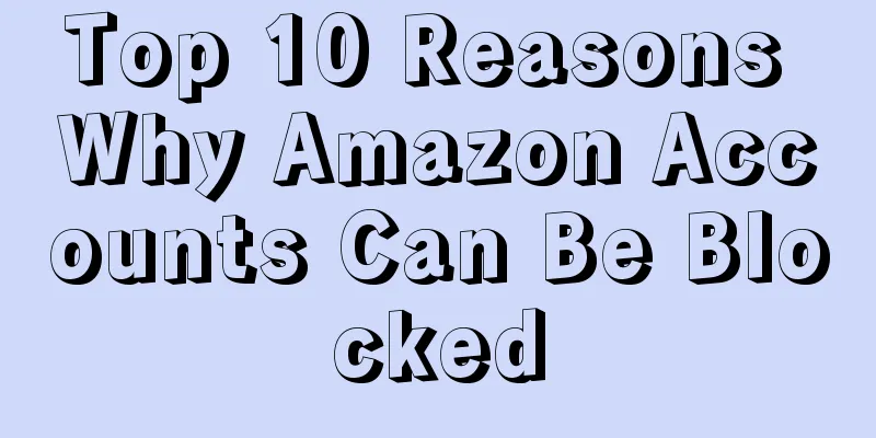 Top 10 Reasons Why Amazon Accounts Can Be Blocked