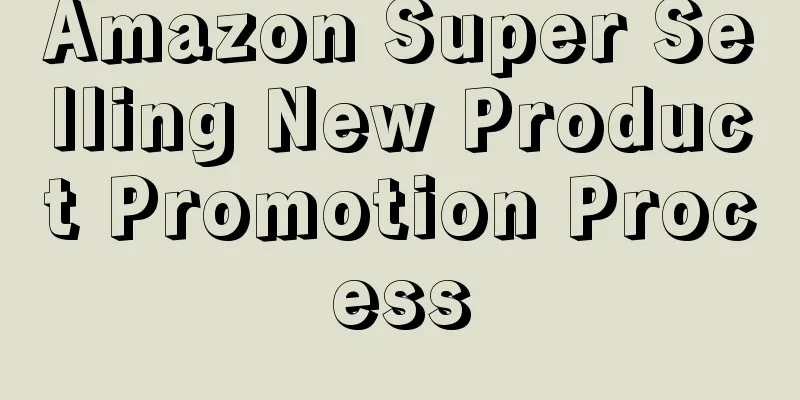 Amazon Super Selling New Product Promotion Process