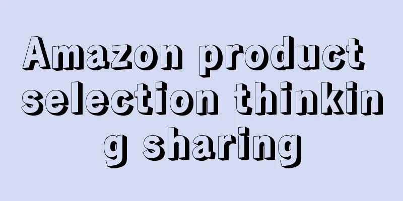 Amazon product selection thinking sharing