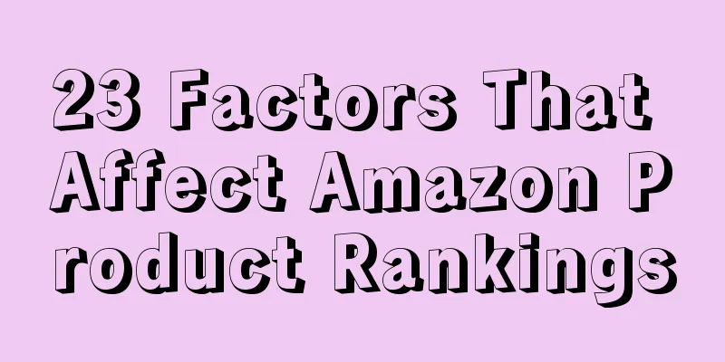 23 Factors That Affect Amazon Product Rankings