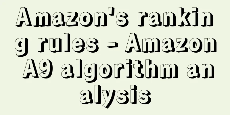Amazon's ranking rules - Amazon A9 algorithm analysis