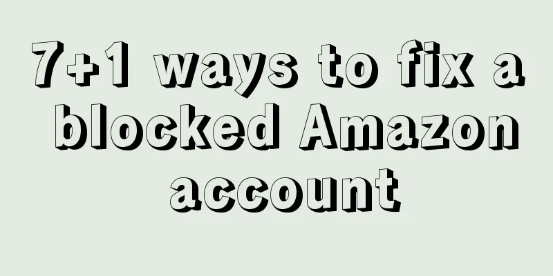 7+1 ways to fix a blocked Amazon account