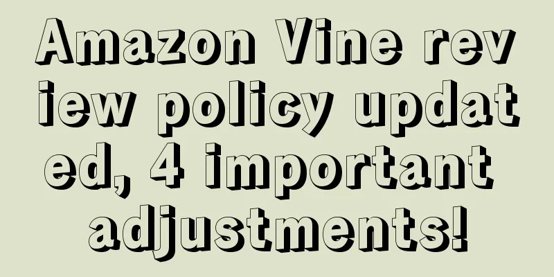 Amazon Vine review policy updated, 4 important adjustments!
