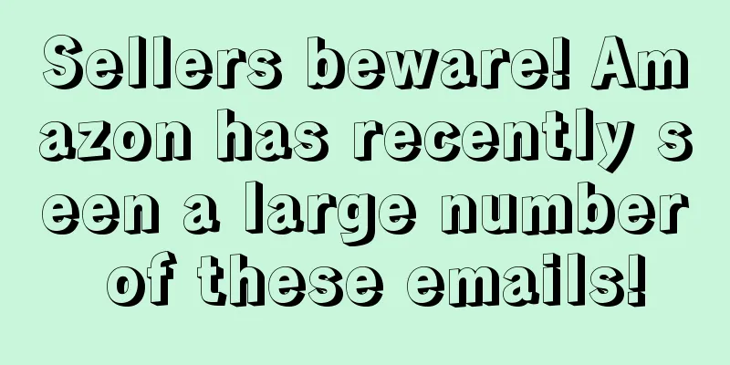 Sellers beware! Amazon has recently seen a large number of these emails!