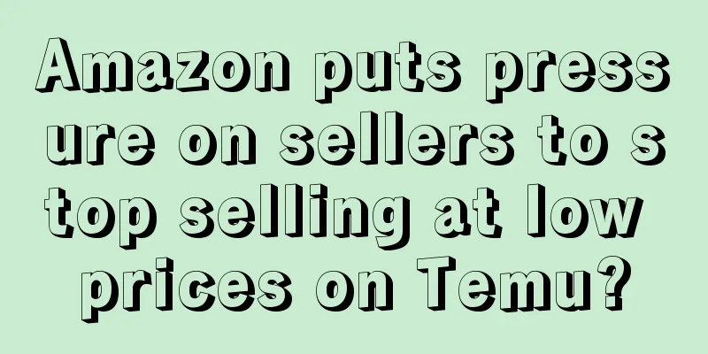 Amazon puts pressure on sellers to stop selling at low prices on Temu?