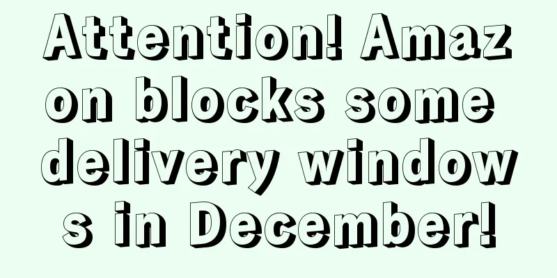 Attention! Amazon blocks some delivery windows in December!
