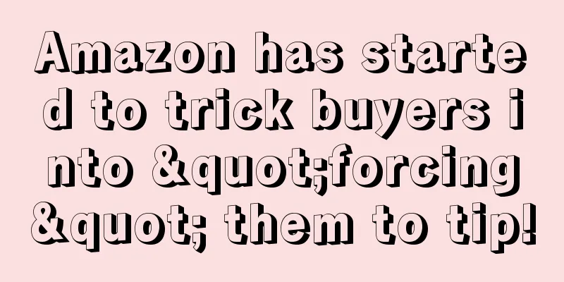 Amazon has started to trick buyers into "forcing" them to tip!