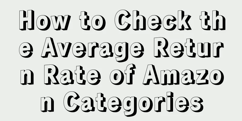 How to Check the Average Return Rate of Amazon Categories
