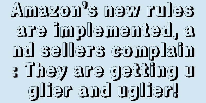 Amazon’s new rules are implemented, and sellers complain: They are getting uglier and uglier!